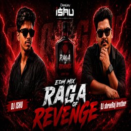 RAGA OF REVENGE (EDM MIX) DJ ISHU ND DJ SHREERAJ BROTHER