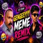 GENGEEYY MEME REMIX (EDM MEME MIX) DJ ISHU