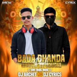 BADA DANDA DHULI(ODIA BHAJAN-TRIBAL HOUSE MIX)DJ ARCHIT X DJ CYRICS