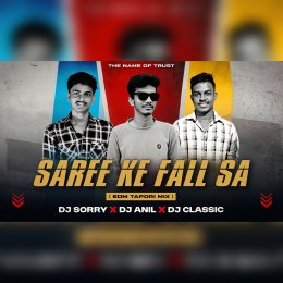SAREE KE FALL SA (TAPORI EDM MIX) DJ SORRY X DJ ANIL X DJ CLASSIC