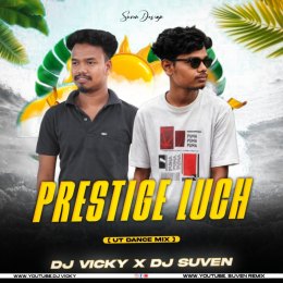 PRESTIGE LUCH (SAMBALPURI SONG UT MIX) DJ SUVEN ND DJ VICKY