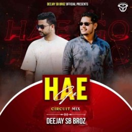 HAE GO (CIRCUIT MIX) DEEJAY SB BROZ OFFICIAL