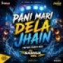 PANI MARIDELA JHAIN (TAPORI DANCE MIX) DJ SADHUA DKL