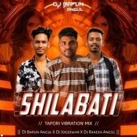 SHILABATI (TAPORI VIBRATION MIX) DJ BAPUN ANGUL X DJ JOGESWAR X DJ RAKESH ANGUL