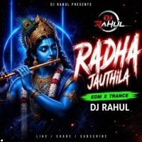 RADHA JAUTHILA (EDM TRANCE MIX) DJ RAHUL