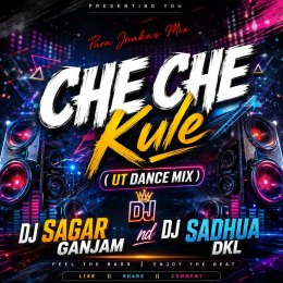 CHE CHE KULE (UT DANCE MIX) DJ SAGAR GANJAM ND DJ SADHUA DKL
