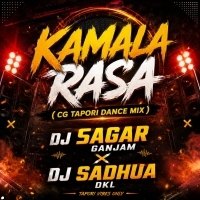 KAMALA RASA (TAPORI DANCE MIX) DJ SAGAR GANJAM DJ SADHUA DKL