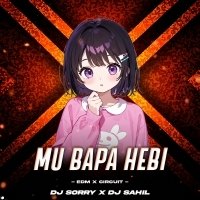 MU BAPA HEBI ( EDM X TRANCE MIX ) DJ SORRY X DJ SAHIL REMIX