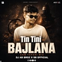TIN TINI BAJANA MANDIRE ( EDM TAPORI MIX ) DJ AB BROZ X SB OFFICIAL