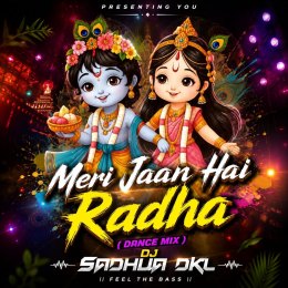 MERI JAAN HAI RADHA (DANCE MIX) DJ SADHUA DKL