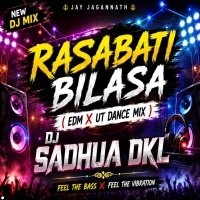 RASABATI BILASA (EDM X UT MIX) DJ SADHUA DKL