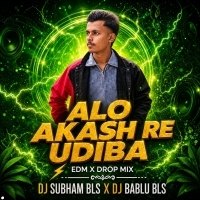 AALO AKASHARE UDIBA (EDM X DROP) DJ SUBHAM BLS X DJ BABLU BLS