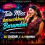 TATE MISS KARUCHHEN BARAMBAR (SAMBALPURI DANCE MIX) DJ SAGAR GANJAM ND DJ SADHUA DKL