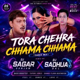 TORA CHEHERA CHHAMA CHHAMA (DANCE MIX) DJ SAGAR GANJAM ND DJ SADHUA DKL