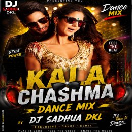 KALA CHASHMA (DANCE MIX) DJ SADHUA DKL