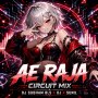 AE RAJA (CIRCUIT MIX) DJ SUBHAM BLS X DJ X SUNIL
