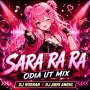 SARA RA RA ( ODIA UT MIX ) DJ ROSHAN X DJ ABHI ANGUL