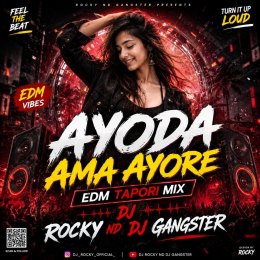 AYODA AMMA ( EDM TAPORI MIX) DJ ROCKY X DJ GANGSTER