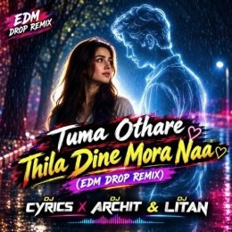 TUMA OTHARE THILA DINE MORA NAA (EDM DROP MIX) DJ CYRICS X DJ ARCHIT X DJ LITAN