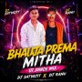 BHAUJA PREMA MITHA (UT DANCE MIX) DJ SATYAJIT X DJ RANU