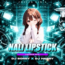 NALI LIPSTIC (TRANCE MIX) DJ HARRY X DJ SORRY