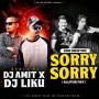 SORRY SORRY BHOJPURI (EDM DROP MIX) DJ LIKU X DJ AMIT