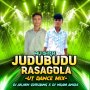 MU SIRA JUDUBUDU RASAGOLA (UT DANCE MIX) DJ AKASH GURUJANG X DJ NILAM ANGUL