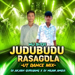 MU SIRA JUDUBUDU RASAGOLA (UT DANCE MIX) DJ AKASH GURUJANG X DJ NILAM ANGUL