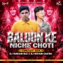 BALOON KE NICHE CHOTI (CIRCUIT MIX) DJ MITHUN CHATRO X DJ SUBHAM