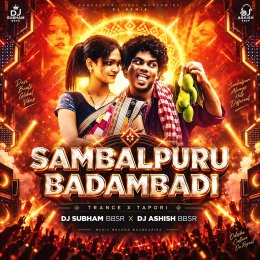 SAMBALPURU BADAMBADI (TRANCE X TAPORI MIX) DJ SUBHAM BBSR X DJ ASHISH BBSR