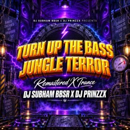 TURN UP THE BASS X JUNGLE TERROR ( REMASTERED X TRANCE ) DJ SUBHAM BBSR X PRINZZX