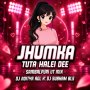JHUMKA TIKE TUTA HALEI DE (SAMBALPURI UT RYTHEM MIX) DJ ADITYA ANGUL X DJ SUBHAM BLS