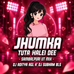 JHUMKA TIKE TUTA HALEI DE (SAMBALPURI UT RYTHEM MIX) DJ ADITYA ANGUL X DJ SUBHAM BLS
