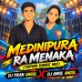 MEDINIPURA RA MENAKA (TAPORI DANCE MIX) DJ AMUL ANGUL ND DJ TIKAN ANGUL