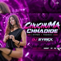 CHU CHUMA CHHADIDE (HYPER X TRANCE) DJ SYREX