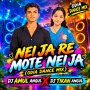 NEI JA RE MOTE NEI JA (ODIA DANCE MIX) DJ AMUL X DJ TIKAN ANGUL