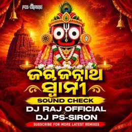 JAY JAGANNATH SWAMI (SOUND CHECK) DJ RAJ OFFICIAL X DJ PS SIRON