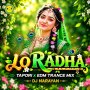 LO RADHA LO RADHA (TAPORI X EDM TRANCE MIX) DJ NARAYAN