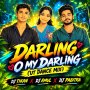 DARLING O MY DARLING (UT DANCE MIX) DJ TIKAN X DJ AMUL X DJ PABITRA