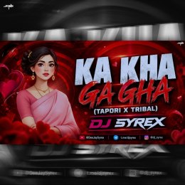 KA KHA GA GHA (TAPORI X TRIBAL) DJ SYREX