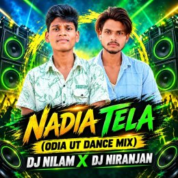 NADIA TELA ( ODIA UT RHYTHM MIX ) DJ NILAM X DJ NIRANJAN