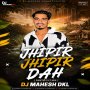JHIPIR JHIPIR DAH ( SANTALI UT MIX ) DJ MAHESH DKL