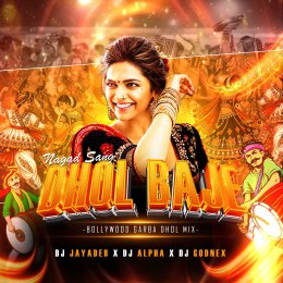 NAGADA SANG DHOL BAJE (REMIX) FT.DJ JAYADEB X DJ ALPHA X DJ GODNEX
