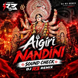 AIGIRI NANDINI (SOUND CHECK) DJ R3