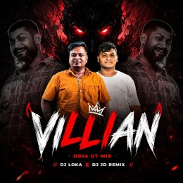 VILLAIN VILAIN ( ODIA UT MIX GAIN ) DJ LOKA REMIX ND DJ JD REMIX