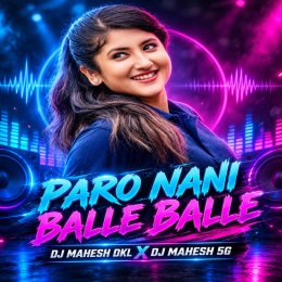 PARO NANI BALLE BALLE ( TAPORI EDM MIX ) DJ MAHESH DKL X DJ MAHESH REMIX