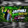 JAITHILI BADI PATA KU (EDM CIRCUIT MIX) DJ SYREX