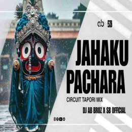 JAHAKU PACHARA (CIRCUIT TAPORI MIX) DJ AB BROZ OFFICIAL X DJ SB
